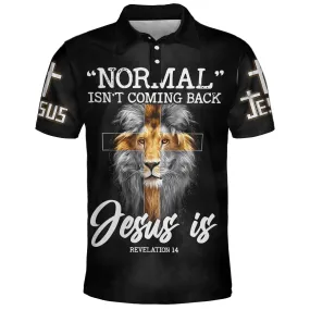 Normal Isn't Coming Back Jesus Picture Is Polo Shirt - Christian Shirts & Shorts